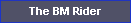 The BM Rider